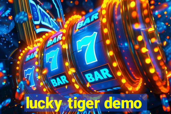 lucky tiger demo